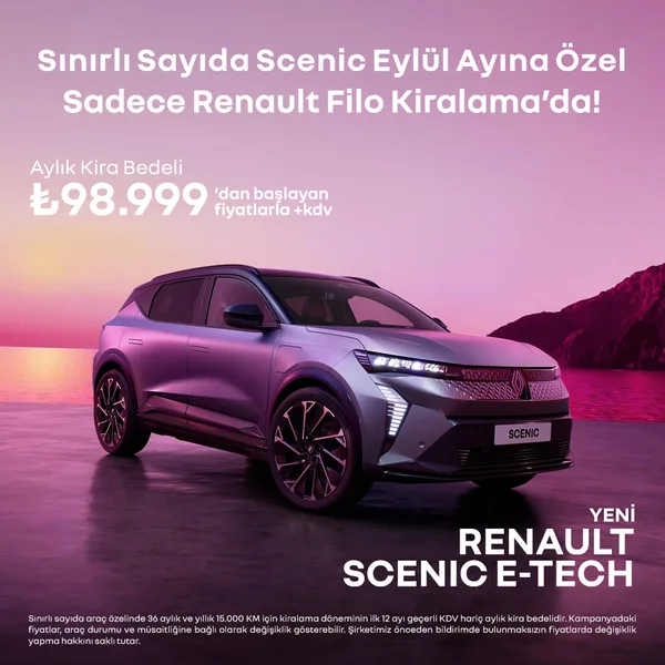 Renault Scenic E-Tech %100 elektrikli — aylık 98.999 ₺’dan başlayan filo kiralama kampanyası